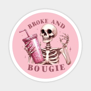 Broke and Bougie Skeleton Magnet